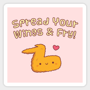 Spread Your Wings And Fry Fried Chicken Wing Pun Magnet